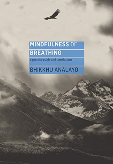 Mindfulness of Breathing : A Practice Guide and Translations, Paperback / softback Book