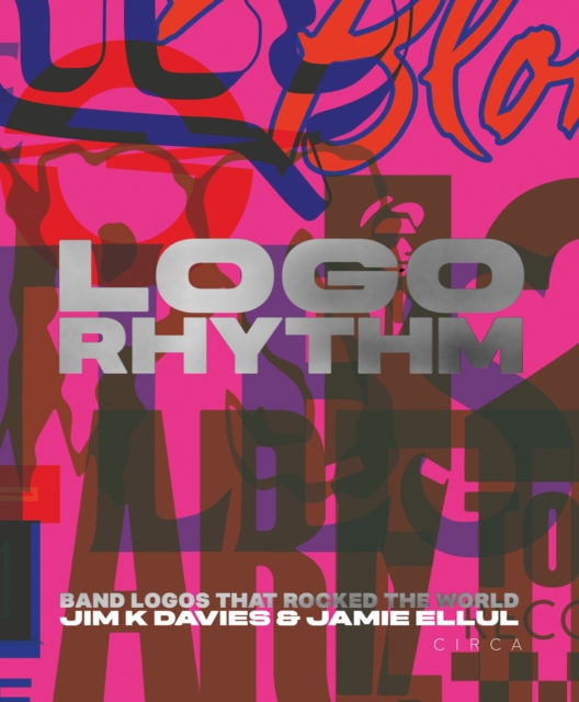 Logo Rhythm : Band Logos that Rocked the World, Hardback Book