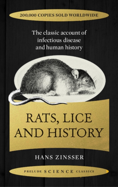 Rats, Lice and History : The Classic Account of Infectious Disease and Human History, Paperback / softback Book
