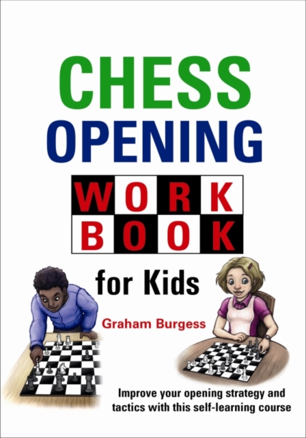 Chess Opening Workbook for Kids, Hardback Book
