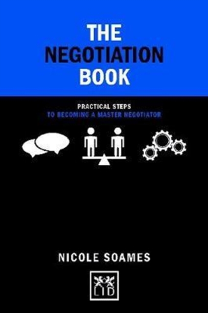 The Negotiation Book : Practical Steps to Becoming a Master Negotiator, Hardback Book