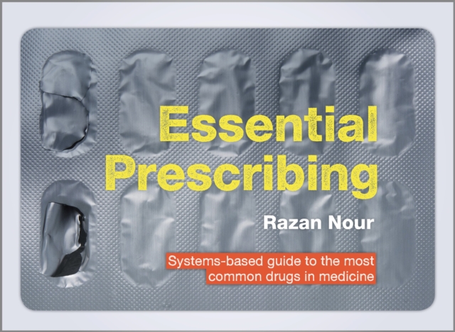 Essential Prescribing : Systems-based guide to the most common drugs in medicine, PDF eBook