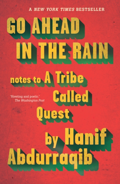 Go Ahead in the Rain : Notes to A Tribe Called Quest, Paperback / softback Book