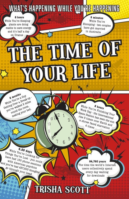 The Time of Your Life : What's happening while you're happening, Paperback / softback Book