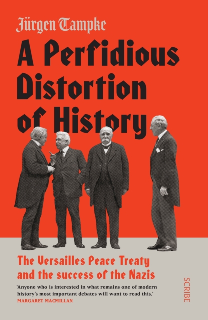 A Perfidious Distortion of History : the Versailles Peace Treaty and the success of the Nazis, Paperback / softback Book