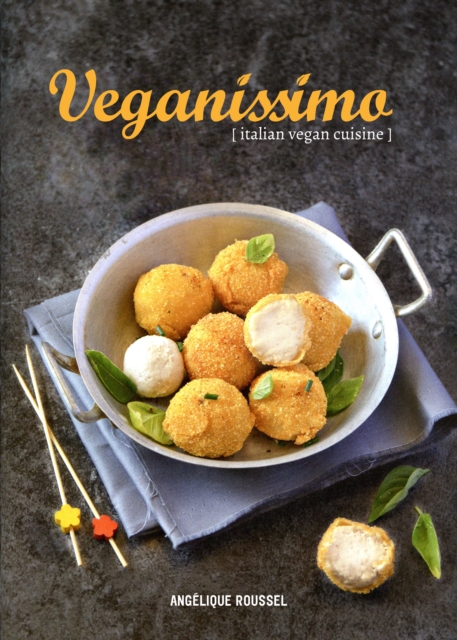 Veganissimo : Italian Vegan Cuisine, Hardback Book