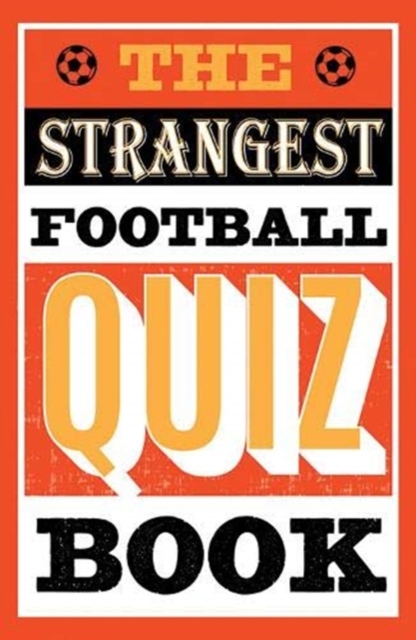 The Strangest Football Quiz Book, Paperback / softback Book