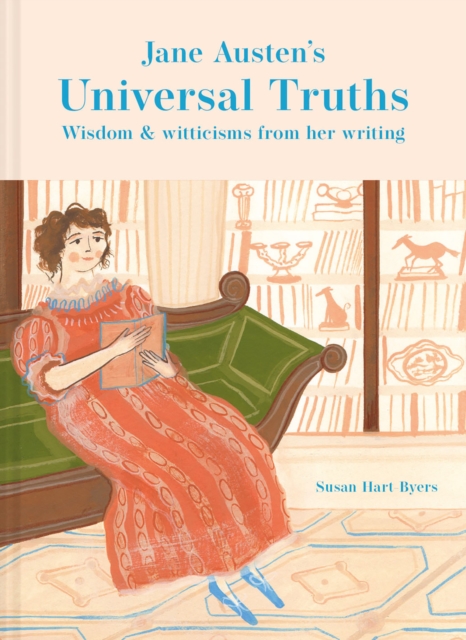 Jane Austen's Universal Truths : Wisdom and witticisms from her writings, EPUB eBook