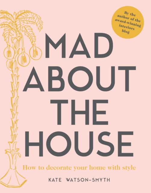 Mad about the House : How to decorate your home with style, EPUB eBook