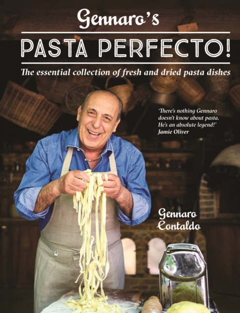 Gennaro's Pasta Perfecto! : The essential collection of fresh and dried pasta dishes, Hardback Book