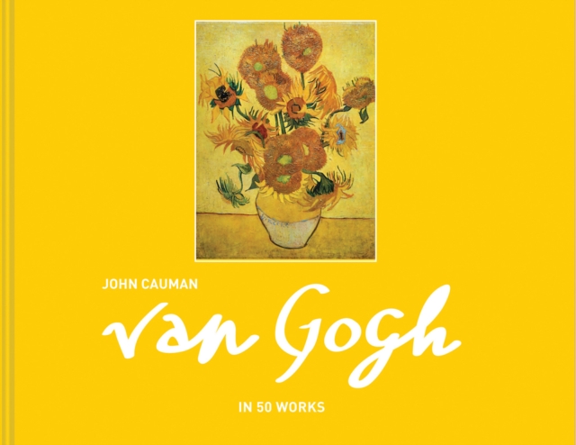 Van Gogh : In 50 Works, Hardback Book