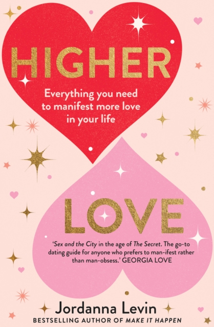 Higher Love : Everything you need to manifest more love in your life, Paperback / softback Book