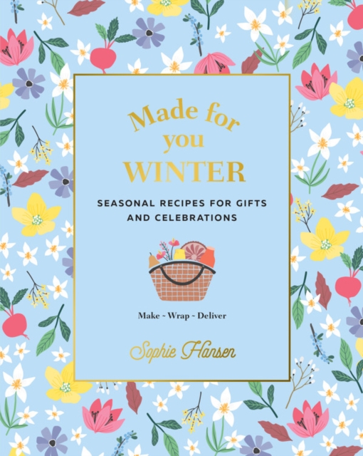 Made for You: Winter : Recipes for gifts and celebrations, Book Book