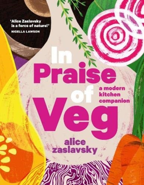 In Praise of Veg : A modern kitchen companion, Hardback Book