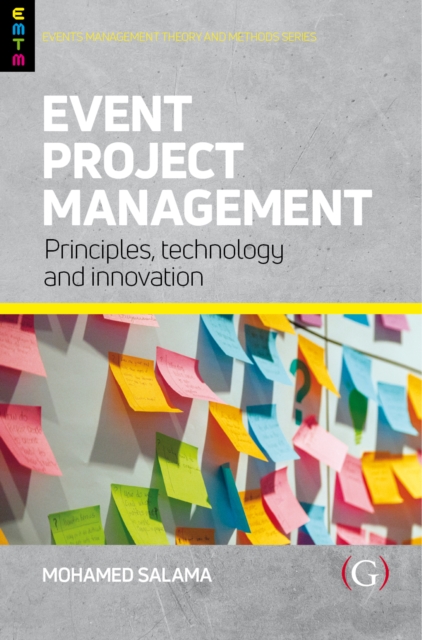 Event Project Management : Principles, technology and innovation, Paperback / softback Book