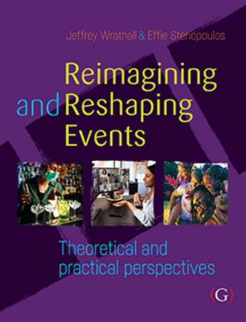Reimagining and Reshaping Events : Theoretical and practical perspectives, Hardback Book