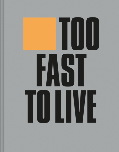 Too Fast to Live Too Young to Die : Punk & post punk graphics 1976-1986, Hardback Book