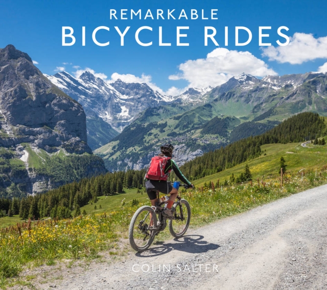 Remarkable Bicycle Rides, Hardback Book