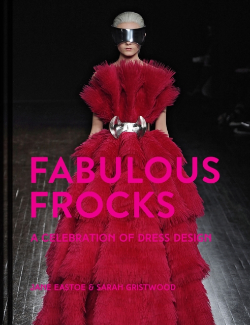 Fabulous Frocks : A celebration of dress design, EPUB eBook