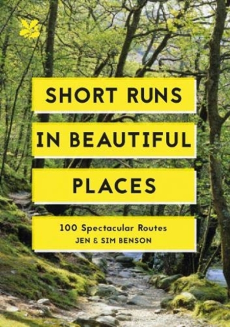 Short Runs in Beautiful Places : 100 Spectacular Routes, Paperback / softback Book