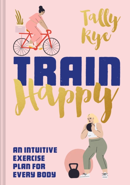 Train Happy : An intuitive exercise plan for every body, EPUB eBook