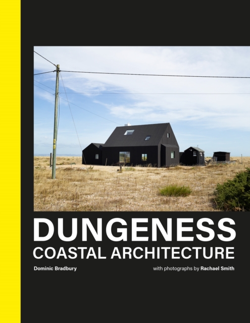 Dungeness : Coastal Architecture, Hardback Book