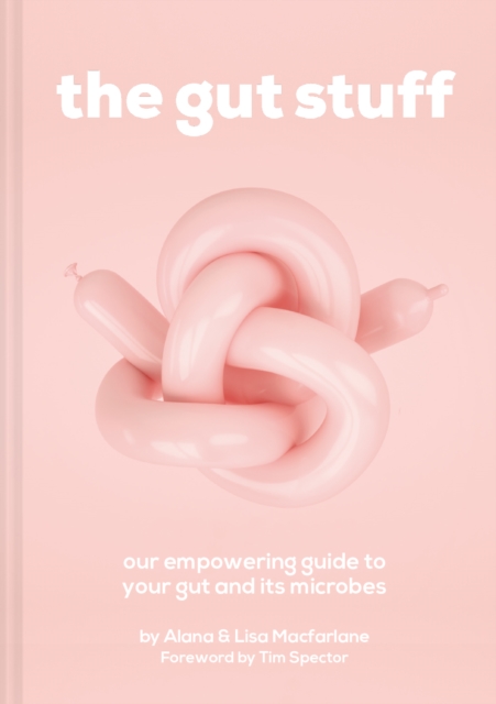 The Gut Stuff : An Empowering Guide to Your Gut and its Microbes, EPUB eBook