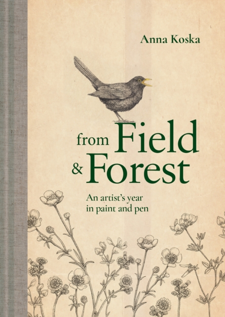 From Field & Forest : An Artist's Year in Paint and Pen, EPUB eBook