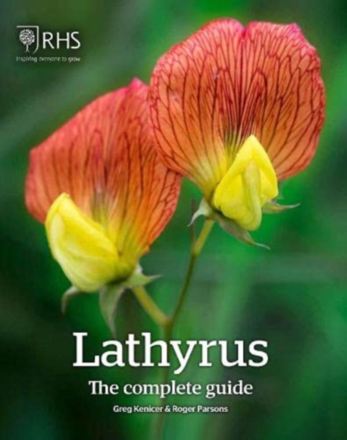 Lathyrus: The Complete Guide, Hardback Book