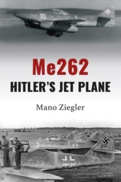 Me262: Hitler's Jet Plane, Hardback Book