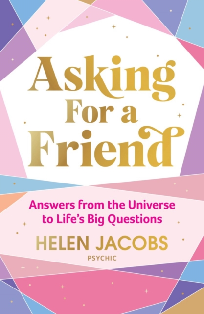 Asking For A Friend: Answers From The Universe To Life's Big Questions, Hardback Book