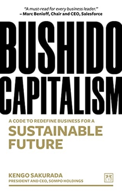 Bushido Capitalism : The code to redefine business for a sustainable future, Paperback / softback Book