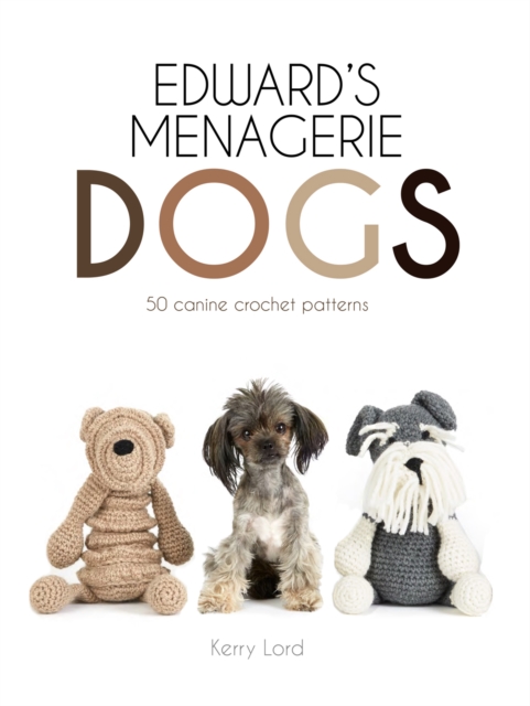 Edward's Menagerie: Dogs : 50 Canine Crochet Patterns, EPUB eBook