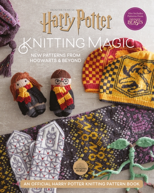 Harry Potter Knitting Magic : New Patterns from Hogwarts & Beyond, Hardback Book