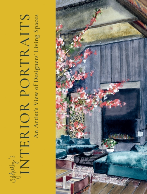 SJ Axelby’s Interior Portraits : An Artist’s View of Designers’ Living Spaces, Hardback Book