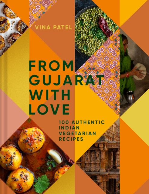 From Gujarat With Love : 100 Authentic Indian Vegetarian Recipes, EPUB eBook