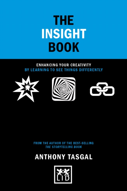 The Insight Book : Enhancing your creativity by learning to see things differently, Paperback / softback Book