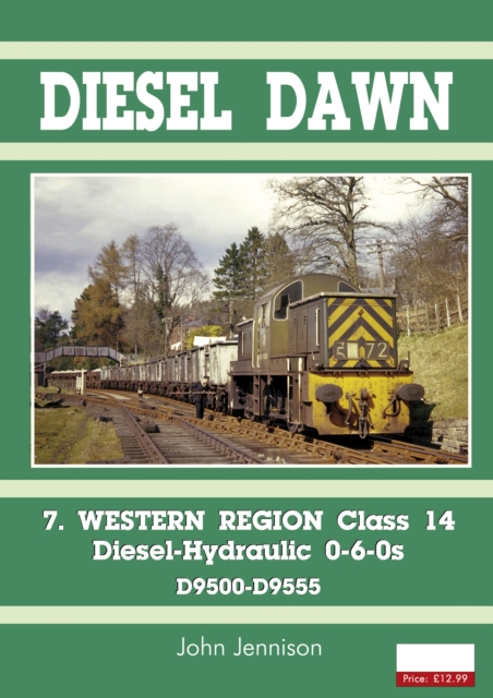 Diesel Part 7 - Western Region Class 14 : Diesel-Hydraulic 0-6-0s, Paperback / softback Book