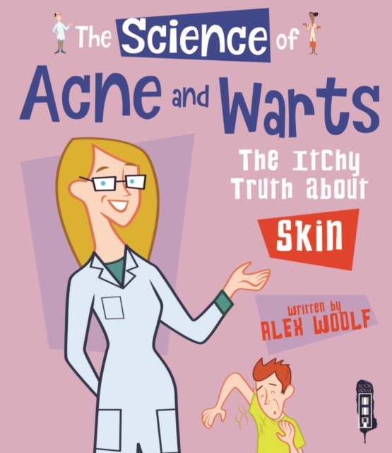 The Science Of Acne & Warts : The Itchy Truth About Skin, Hardback Book