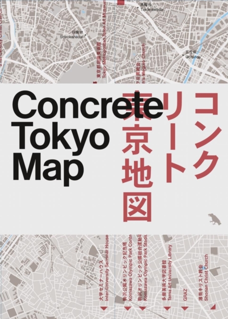 Concrete Tokyo Map : Guide to Concrete Architecture in Tokyo, Other cartographic Book
