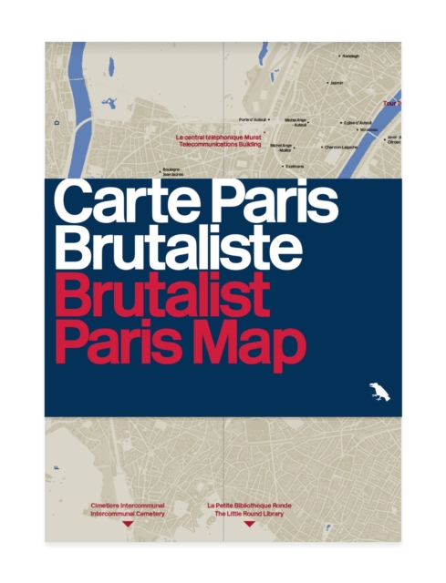 Brutalist Paris Map : Guide to Brutalist Architecture in and near Paris, Sheet map, folded Book