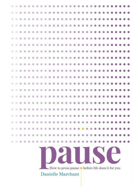 Pause : How to press pause before life does it for you, EPUB eBook