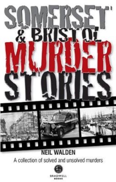 Somerset & Bristol Murder Stories, Paperback / softback Book