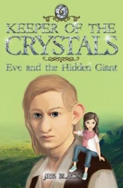 Keeper of the Crystals : Eve and the Hidden Giant 6, Paperback / softback Book