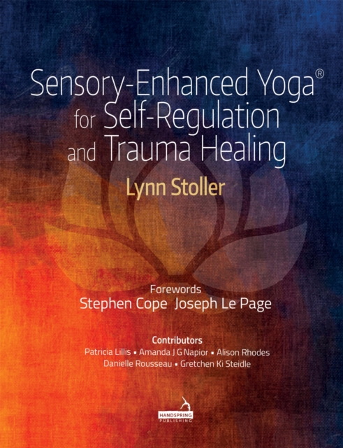 Sensory-Enhanced Yoga(r) for Self-Regulation and Trauma Healing, Paperback / softback Book