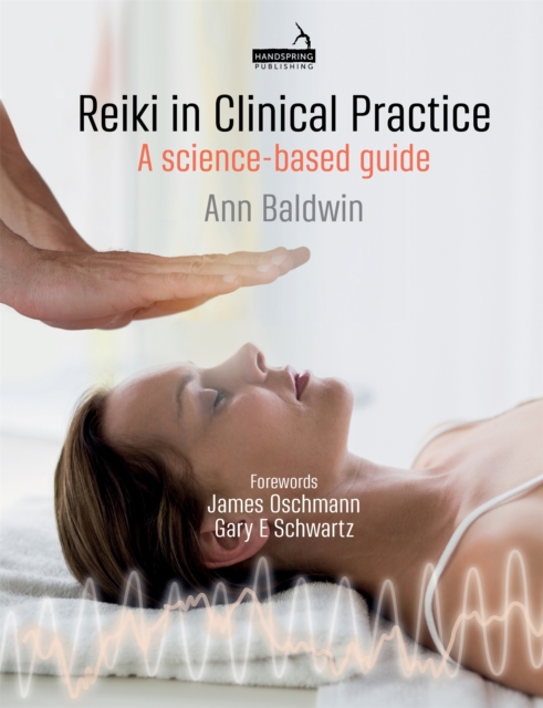Reiki in Clinical Practice : A Science-Based Guide, Paperback / softback Book