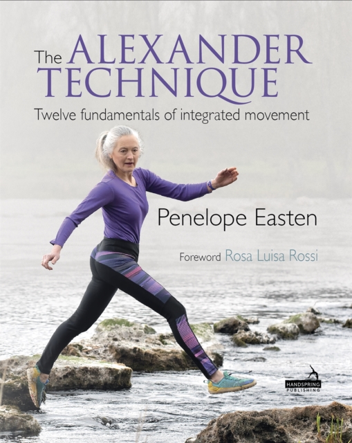 The Alexander Technique : Twelve Fundamentals of Integrated Movement, Paperback / softback Book