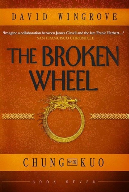 The Broken Wheel : Chung Kuo Book 7, Paperback / softback Book