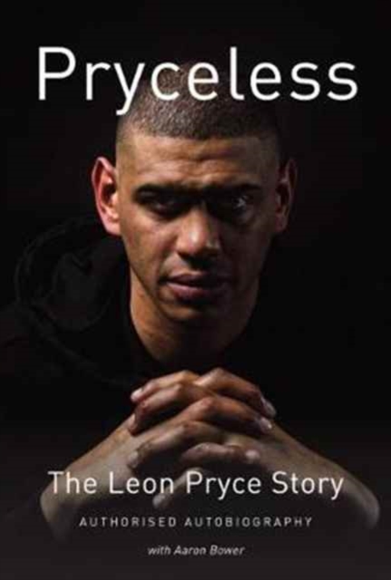 Pryceless : The Leon Pryce Story - Authorised Autobiography, Hardback Book