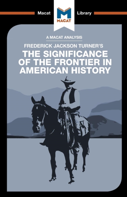 An Analysis of Frederick Jackson Turner's The Significance of the Frontier in American History, Paperback / softback Book